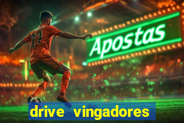 drive vingadores guerra infinita